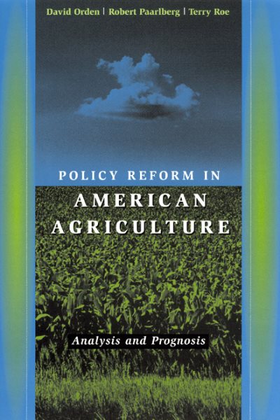 Policy Reform in American Agriculture: Analysis and Prognosis cover