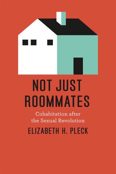 Not Just Roommates: Cohabitation after the Sexual Revolution cover