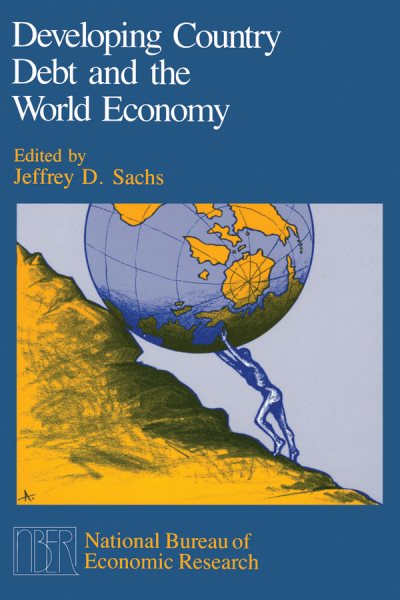 Developing Country Debt and the World Economy (National Bureau of Economic Research Project Report)
