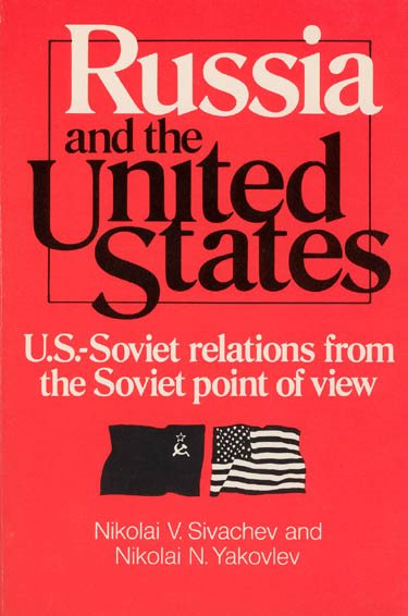 Russia and the United States (U.S.-Soviet relations from the Soviet point of view)