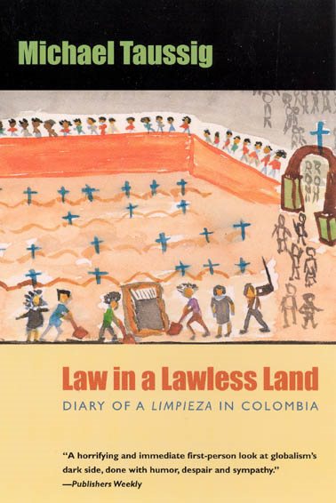 Law in a Lawless Land: Diary of a Limpieza in Colombia cover