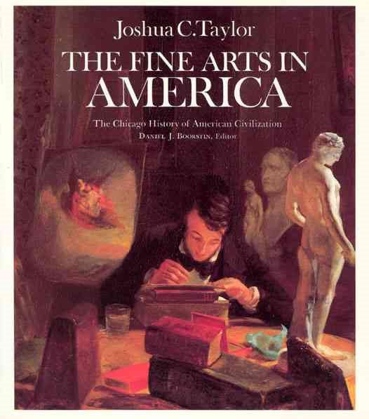 The Fine Arts in America (The Chicago History of American Civilization)