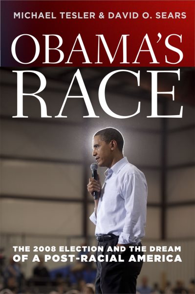 Obama's Race: The 2008 Election and the Dream of a Post-Racial America (Chicago Studies in American Politics) cover