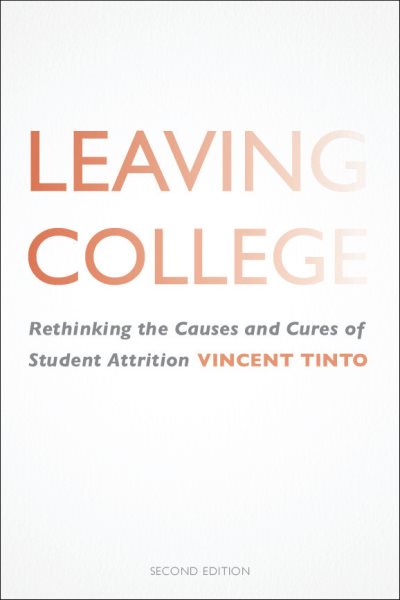 Leaving College: Rethinking the Causes and Cures of Student Attrition cover