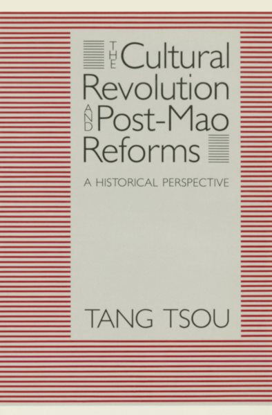 The Cultural Revolution and Post-Mao Reforms: A Historical Perspective