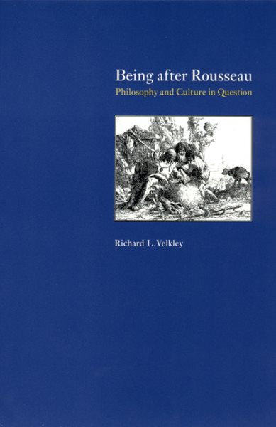 Being After Rousseau: Philosophy and Culture in Question cover