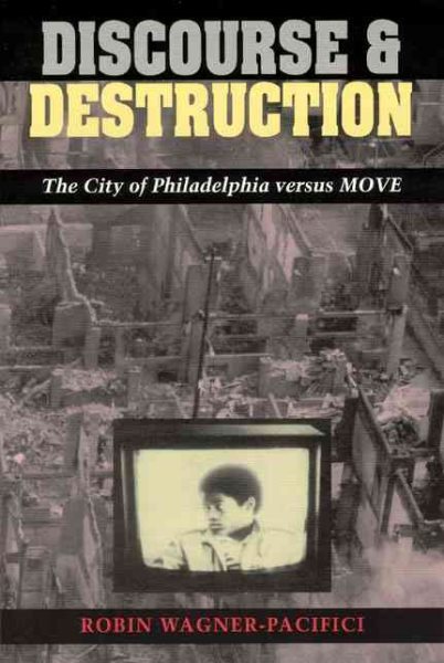 Discourse and Destruction: The City of Philadelphia versus MOVE cover