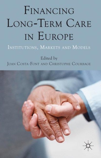 Financing Long-Term Care in Europe: Institutions, Markets and Models cover