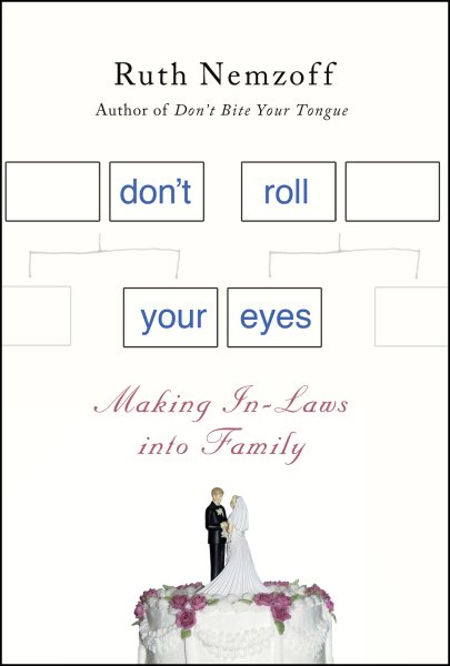 Don't Roll Your Eyes: Making In-Laws into Family cover