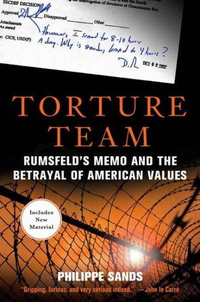 Torture Team: Rumsfeld's Memo and the Betrayal of American Values cover