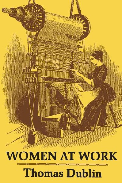 Women at Work: The Transformation of Work and Community in Lowell, Massachusetts, 1826-1860 cover