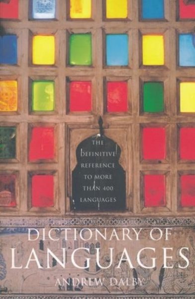 Dictionary of Languages: The Definitive Reference to More Than 400 Languages cover