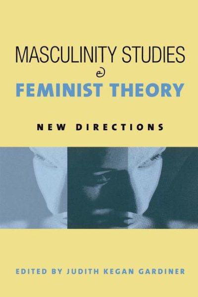 Masculinity Studies and Feminist Theory cover