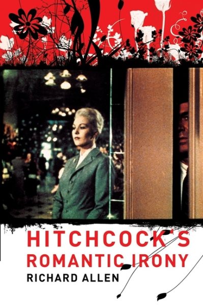 Hitchcock's Romantic Irony (Film and Culture Series) cover