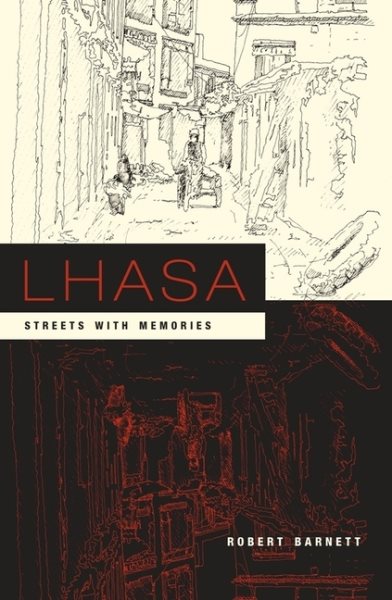 Lhasa: Streets with Memories (Asia Perspectives: History, Society, and Culture)