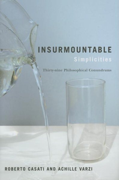 Insurmountable Simplicities: Thirty-nine Philosophical Conundrums cover