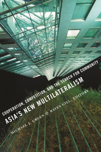 Asia's New Multilateralism: Cooperation, Competition, and the Search for Community cover