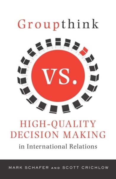 Groupthink Versus High-Quality Decision Making in International Relations cover
