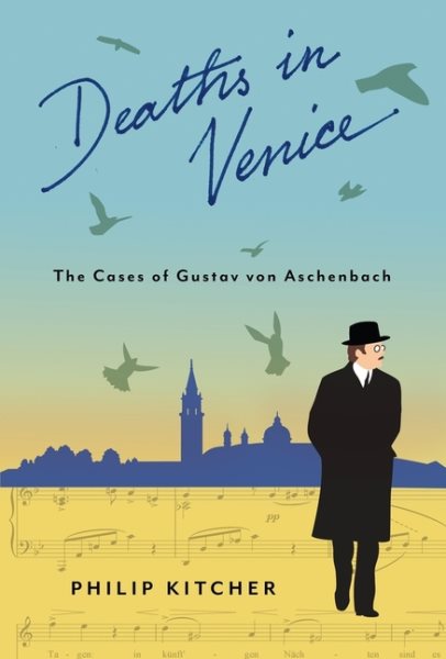 Deaths in Venice: The Cases of Gustav von Aschenbach (Leonard Hastings Schoff Lectures) cover