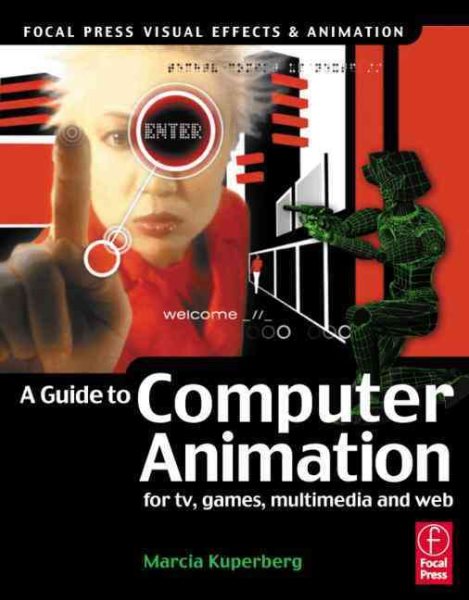 Guide to Computer Animation: for tv, games, multimedia and web (Focal Press Visual Effects and Animation) cover