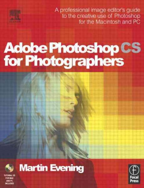 Adobe Photoshop CS for Photographers: Professional Image Editor's Guide to the Creative Use of Photoshop for the Mac and PC cover