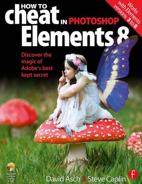 How to Cheat in Photoshop Elements 8: Discover the magic of Adobe's best kept secret cover