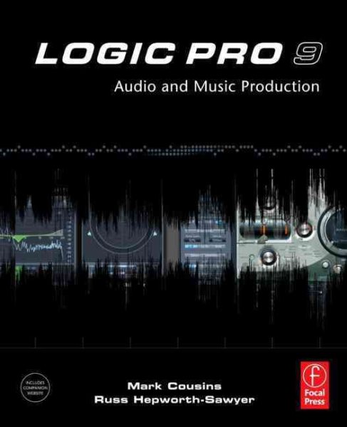 Logic Pro 9: Audio and Music Production cover