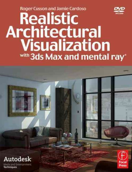Realistic Architectural Visualization with 3ds Max and mental ray cover