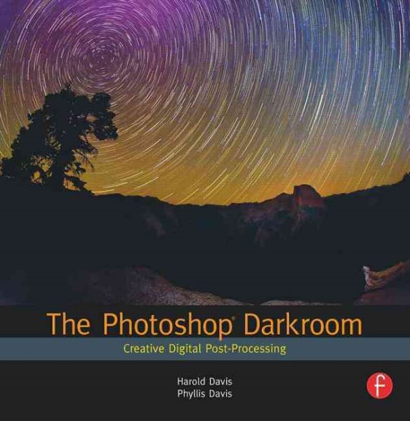 The Photoshop Darkroom: Creative Digital Post-Processing cover