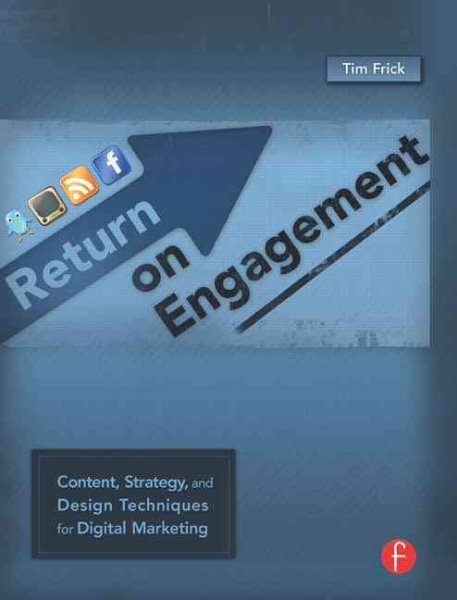 Return on Engagement: Content, Strategy, and Design Techniques for Digital Marketing cover