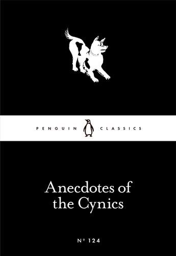 Anecdotes of the Cynics (Penguin Little Black Classics) cover