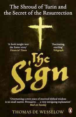 The Sign: The Shroud of Turin and the Secret of the Resurrection cover
