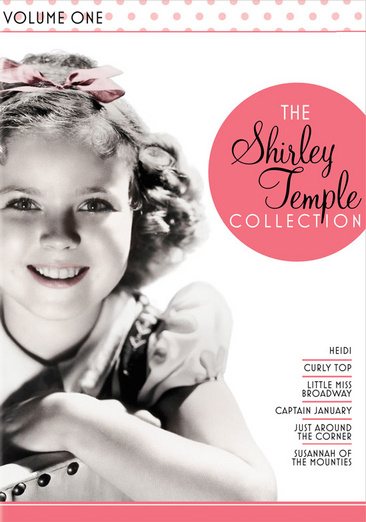 The Shirley Temple Collection, Vol. 1: Heidi / Curly Top / Little Miss Broadway / Captain January / Just Around the Corner / Susannah of the Mounties cover