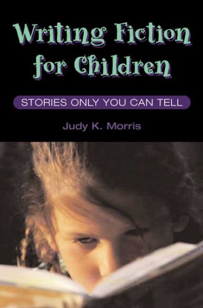 Writing Fiction for Children: STORIES ONLY YOU CAN TELL cover