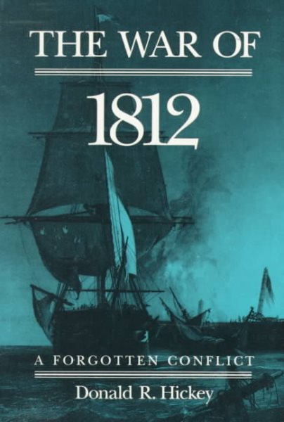 The War of 1812: A FORGOTTEN CONFLICT cover