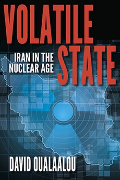 Volatile State: Iran in the Nuclear Age cover