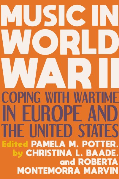 Music in World War II: Coping with Wartime in Europe and the United States cover