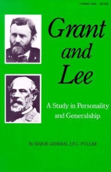 Grant and Lee: A Study in Personality and Generalship cover