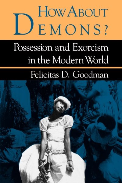 How about Demons?: Possession and Exorcism in the Modern World (Folklore Today) cover