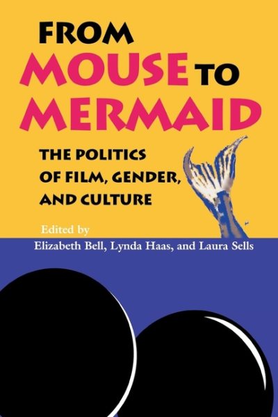 From Mouse to Mermaid: The Politics of Film, Gender, and Culture cover