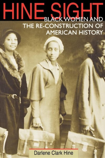 Hine Sight: Black Women and the Re-Construction of American History (Blacks in the Diaspora) cover