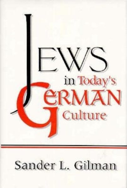 Jews in Today's German Culture (The Helen and Martin Schwartz Lectures in Jewish Studies, 1993) cover