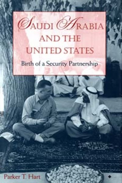 Saudi Arabia and the United States: Birth of a Security Partnership (Adst-Dacor Diplomats and Diplomacy Series) cover