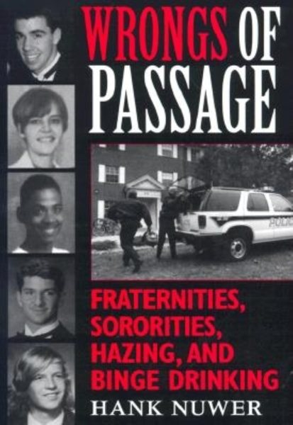 Wrongs of Passage: Fraternities, Sororities, Hazing, and Binge Drinking cover