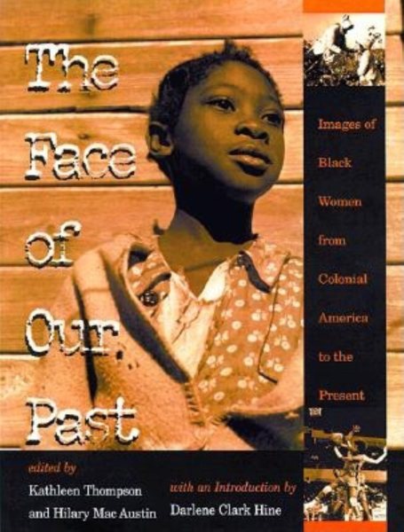 The Face of Our Past: Images of Black Women from Colonial America to the Present