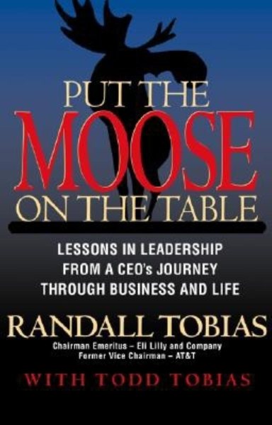 Put the Moose on the Table: Lessons in Leadership from a Ceo's Journey Through Business and Life cover