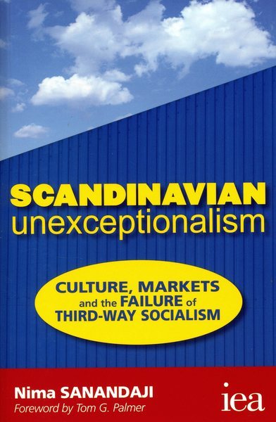 Scandinavian Unexceptionalism: Culture, Markets and the Failure of Third-Way Socialism (Readings in Political Economy) cover