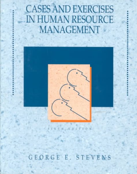 Cases and Exercises In Human Resource Management
