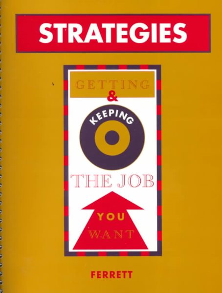 Strategies: Getting and Keeping the Job You Want