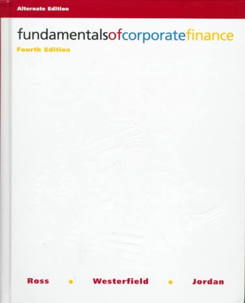 Fundamentals Of Corporate Finance, Alternate Edition